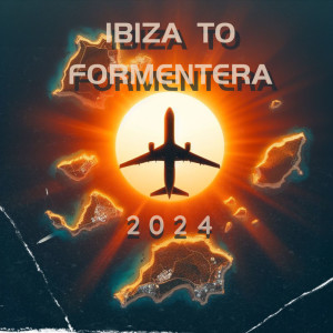 อัลบัม IBIZA TO FORMENTERA 2024 ศิลปิน ดารานักร้องหลายคน