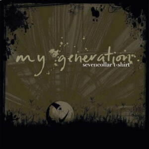 Listen to My Generation song with lyrics from Seven Collar T-Shirt