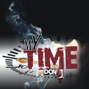 ดาวน์โหลดและฟังเพลง My Time พร้อมเนื้อเพลงจาก Don J