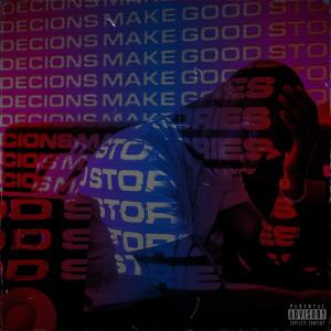 อัลบัม BAD DECISIONS MAKE GOOD STORIES (Explicit) ศิลปิน Kze