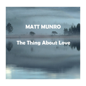 Matt Monro的專輯The Thing About Love