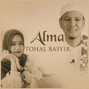 Dengarkan lagu Tohal Basyir nyanyian Alma dengan lirik