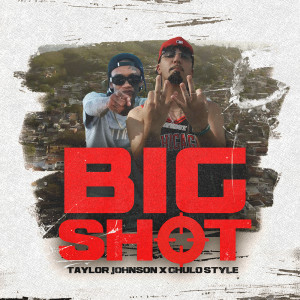 Listen to Big Shot (Explicit) song with lyrics from Taylor Johnson