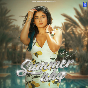 Shipra Goyal的專輯Summer Ishq