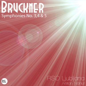 Bruckner: Symphonies No. 3,4 & 5