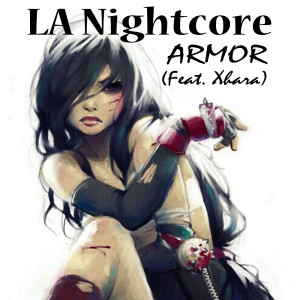 Listen to Armor (feat. Xhara) (其他) song with lyrics from LA Nightcore