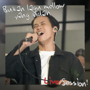 Dengarkan Bukan Lagu Mellow Yang Indah (Live Session) lagu dari Aulia Rahman dengan lirik