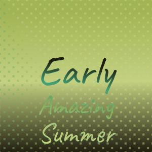 Album Early Amazing Summer oleh Various Artists