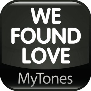 ดาวน์โหลดและฟังเพลง We Found Love (其他) พร้อมเนื้อเพลงจาก MyTones