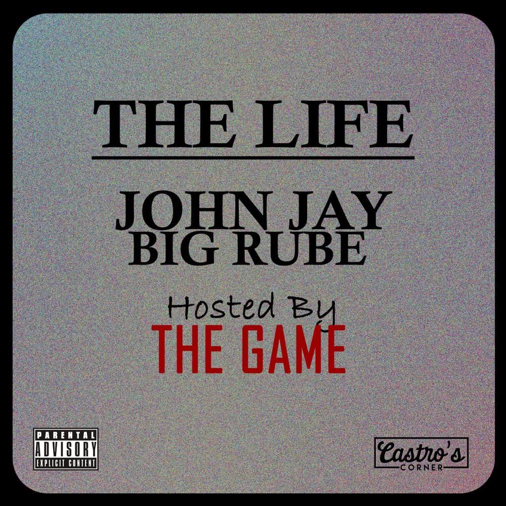 The Life (Hosted by The Game) [feat. Big Rube] (Explicit)