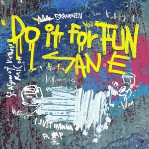 ดาวน์โหลดและฟังเพลง Do It For Fun พร้อมเนื้อเพลงจาก San E