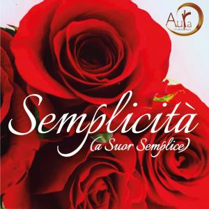 Album Semplicità (a Suor Semplice) (Live) from Aura Christian Music