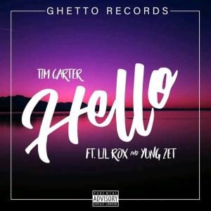 ดาวน์โหลดและฟังเพลง Hello (feat. Yung zet & Lil Rox) พร้อมเนื้อเพลงจาก Tim Carter SA