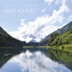 Palace Of Pleasure的專輯Envy Yourself