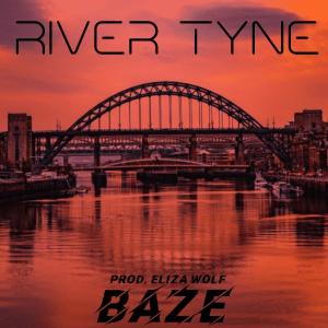 ดาวน์โหลดและฟังเพลง River Tyne (feat. Baze) พร้อมเนื้อเพลงจาก Eliza Wolf