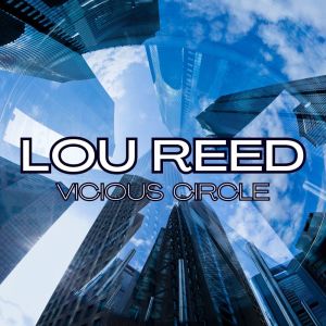 Album Vicious Circle from Lou Reed