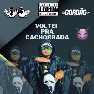 收聽Dj Gordão GM的Voltei pra Cachorrada (Explicit)歌詞歌曲