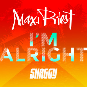 Maxi Priest的專輯I'm Alright (feat. Shaggy)