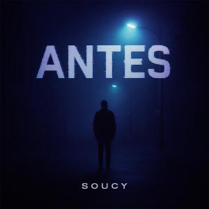 收聽Soucy的ANTES (Explicit)歌詞歌曲