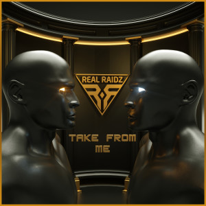 收聽Real Raidz的Take from Me (Explicit)歌詞歌曲