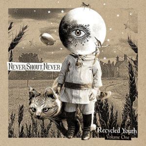 Never Shout Never的專輯Recycled Youth - Volume One