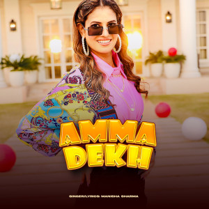 Listen to Amma Dekh song with lyrics from Manisha Sharma