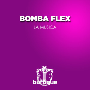 收聽Bomba Flex的La Musica歌詞歌曲