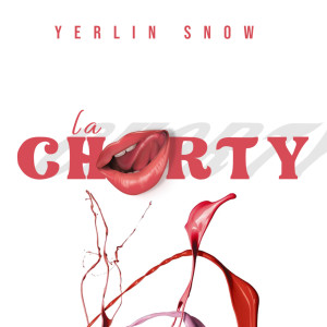 ดาวน์โหลดและฟังเพลง La Chorty พร้อมเนื้อเพลงจาก Yerlin Snow