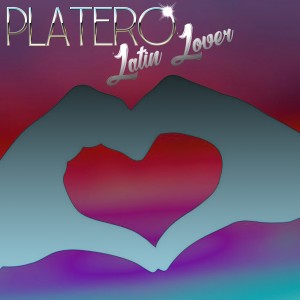 收聽Platero的Latin Lover (Remix)歌詞歌曲