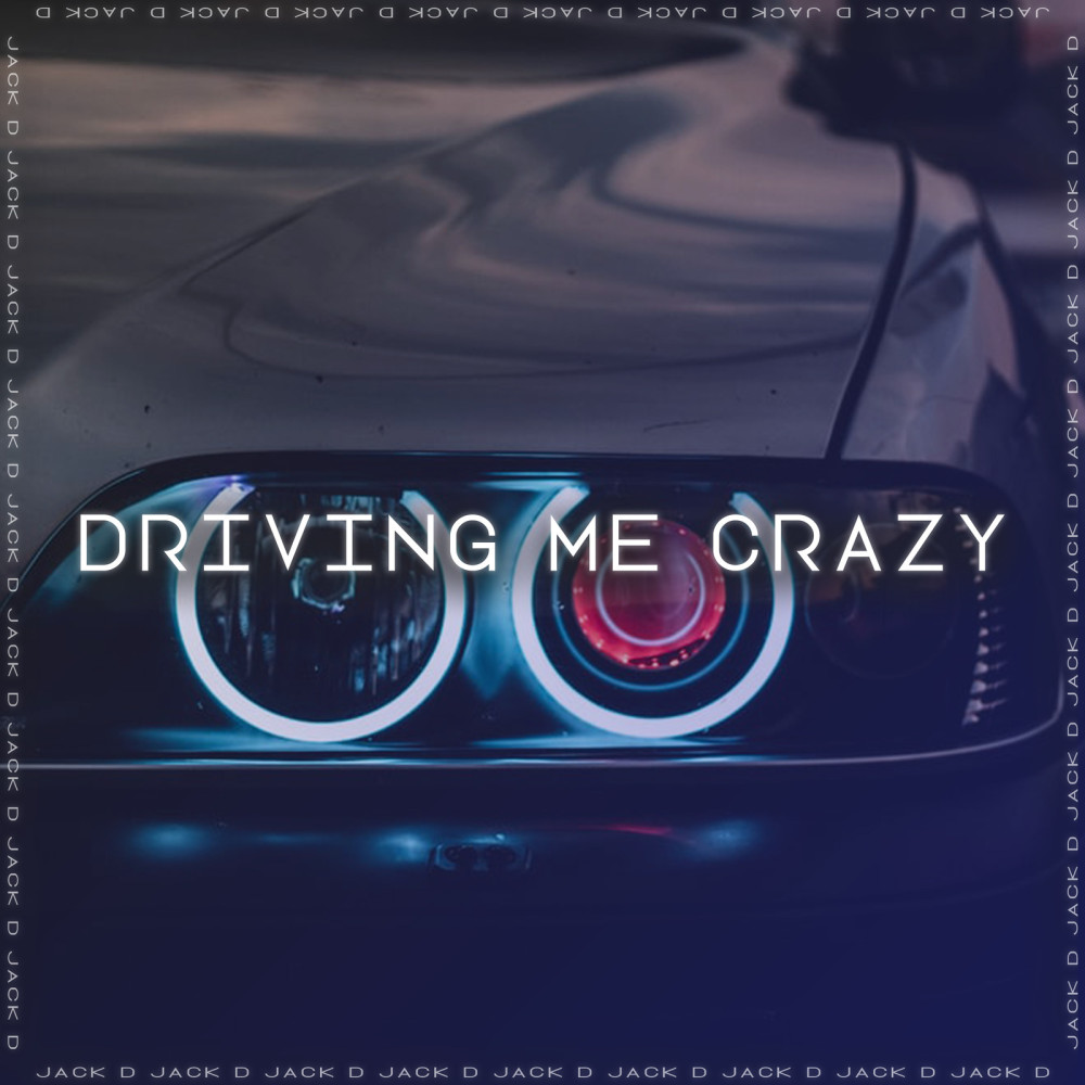 Driving Me Crazy