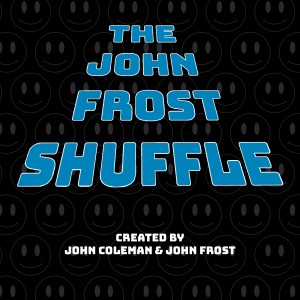 ดาวน์โหลดและฟังเพลง The John Frost Shuffle พร้อมเนื้อเพลงจาก John Coleman
