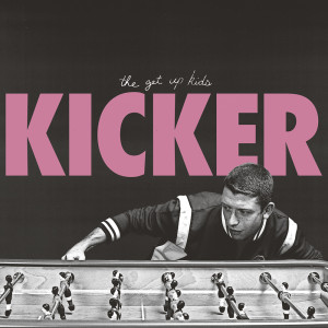 The Get Up Kids的專輯Kicker