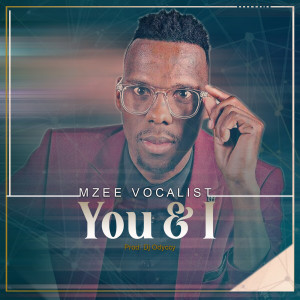 ดาวน์โหลดและฟังเพลง You & I พร้อมเนื้อเพลงจาก Mzee Vocalist