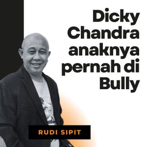 Album Dicky Chandra anaknya pernah di Bully from Rudi Sipit