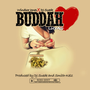 Listen to Buddha Luvas (Explicit) song with lyrics from Windsor Jones