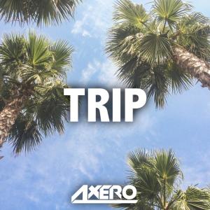 收聽Axero的Trip (Original Mix)歌詞歌曲