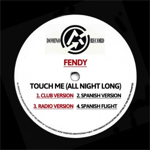 Listen to Touch Me ( All Night Long ) (Radio) song with lyrics from Fendy