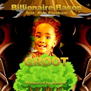 อัลบัม Groot (feat. Alex Farnham) ศิลปิน Billionaire Bacon
