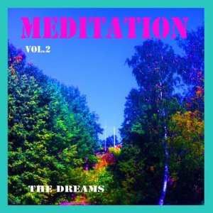 The Dreams的專輯Meditation, Vol.2