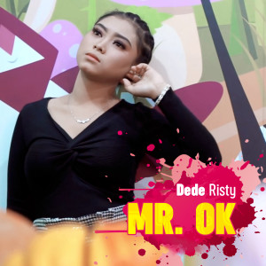 Dengarkan Mr. Ok lagu dari Dede Risty dengan lirik