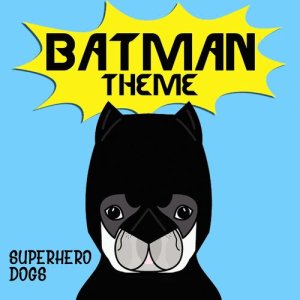 ดาวน์โหลดและฟังเพลง Batman Theme พร้อมเนื้อเพลงจาก Superhero Dogs