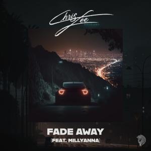 ChrisLee的專輯Fade Away (feat. Millyanna) (Explicit)
