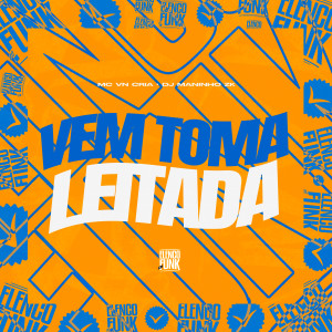 Album Vem Toma Leitada (Explicit) from MC VN Cria