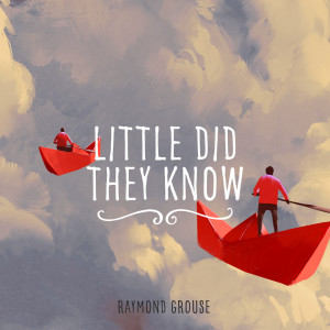 Listen to What a Mishap song with lyrics from Raymond Grouse