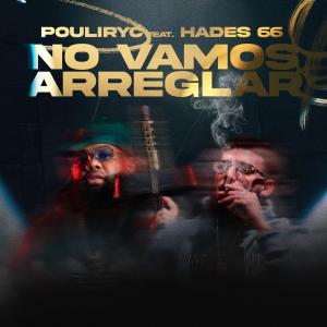 Pouliryc的專輯No Vamos Arreglar (feat. Hades66) (Explicit)