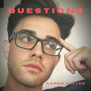 收聽Aaron Miller的Questions歌詞歌曲