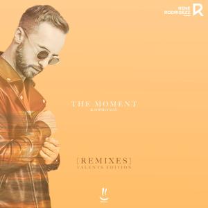 Rene Rodrigezz的專輯The Moment (Remixes - Talents Edition)