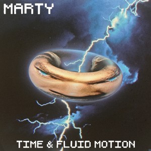 Marty的專輯Time & Fluid Motion