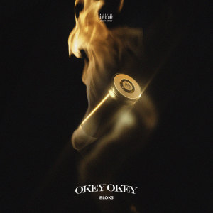 Album OKEY OKEY (Explicit) from BLOK3
