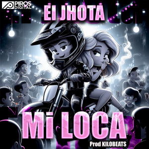ดาวน์โหลดและฟังเพลง Mi Loca พร้อมเนื้อเพลงจาก El Jhota
